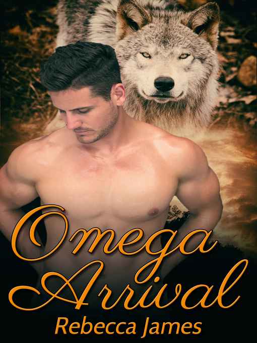 Title details for Omega Arrival by Rebecca James - Available